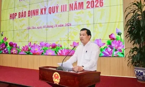 Cần Thơ: Họp báo định kỳ quý III năm 2026